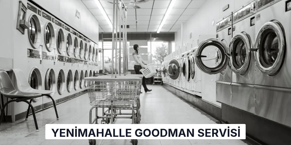 Yenimahalle Goodman Servisi